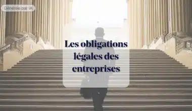 Les obligations légales des entreprises